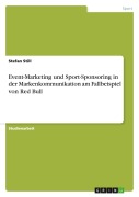 Cover-Bild zum Titel 'Event-Marketing und Sport-Sponsoring in der Markenkommunikation am Fallbeispiel von Red Bull' von 'Stefan Still'