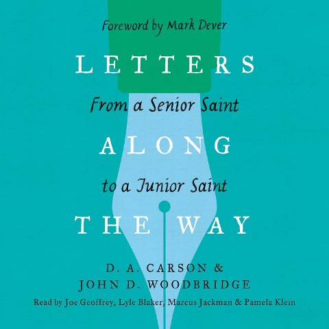 Letters Along the Way - D. A. Carson, John D. Woodbridge