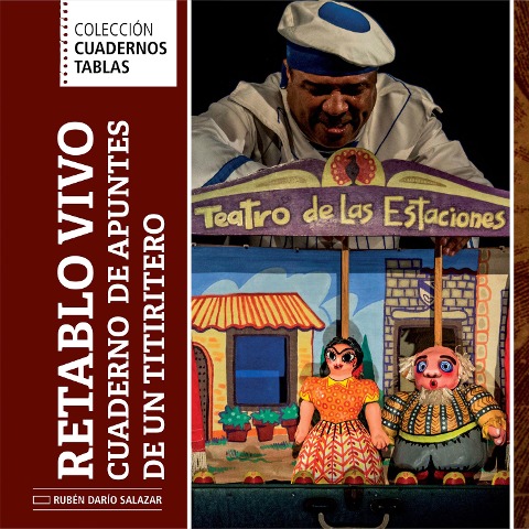 Retablo Vivo. Cuaderno de apuntes de un titiritero - Rubén Darío Salazar