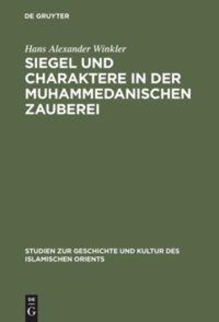 Siegel und Charaktere in der muhammedanischen Zauberei - Hans Alexander Winkler