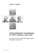 Cover-Bild zum Titel 'Développement économique et Etat central (1815-1914)' von 'Cédric Humair'