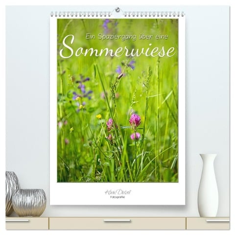 Ein Spaziergang über eine Sommerwiese (hochwertiger Premium Wandkalender 2024 DIN A2 hoch), Kunstdruck in Hochglanz - Karin Dietzel