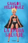 Cover-Bild zum Titel 'La Efeba Salvaje / The Wilf Ephebe' von 'Carlos Velázquez'