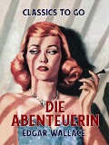 Cover-Bild zum Titel 'Die Abenteuerin' von 'Edgar Wallace'