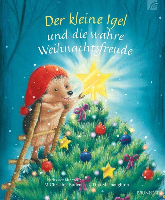 Der kleine Igel und die wahre Weihnachtsfreude - M Christina Butler