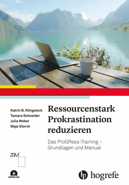 Ressourcenstark Prokrastination reduzieren - Katrin B. Klingsieck, Julia Weber, Maja Storch, Tamara Schneider