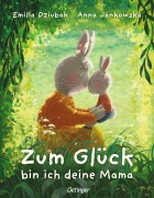 Cover-Bild zum Titel 'Zum Glück bin ich deine Mama' von 'Anna Jankowska'