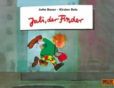 Cover-Bild zum Titel 'Juli, der Finder' von 'Jutta Bauer, Kirsten Boie'