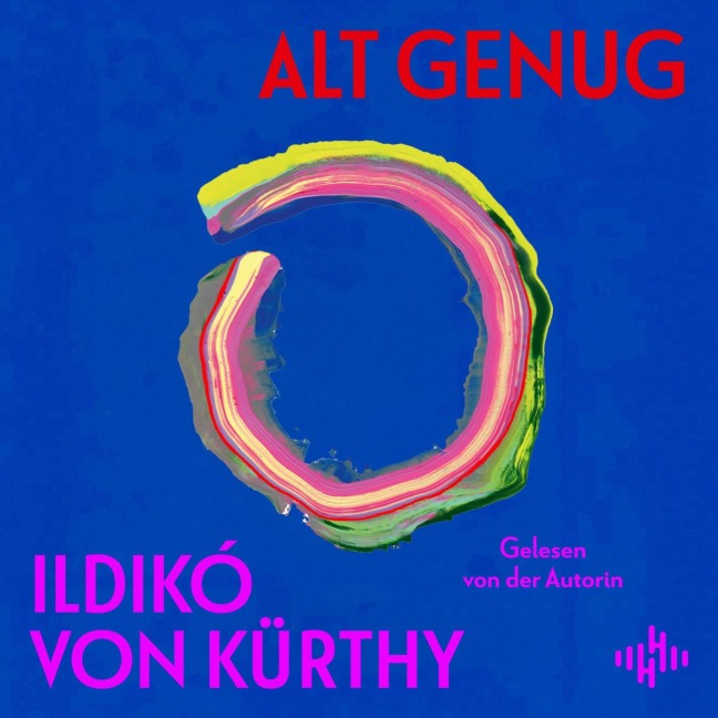 Alt genug - Ildikó von Kürthy