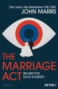 Cover-Bild zum Titel 'The Marriage Act - Bis der Tod euch scheidet' von 'John Marrs'