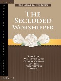 Cover-Bild zum Titel 'The Secluded Worshipper: The Life, Ministry, And Glorification of The Prophetess Anna (Women of Glory, #1)' von 'Zacharias Tanee Fomum'