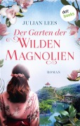 Der Garten der wilden Magnolien - oder: So fern wie der Himmel - Julian Lees