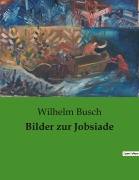 Cover-Bild zum Titel 'Bilder zur Jobsiade' von 'Wilhelm Busch'