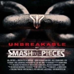 Unbreakable - Smash Into Pieces