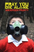 Cover-Bild zum Titel 'Pray You Die Alone (Horror Stories, #3)' von 'Andersen Prunty'