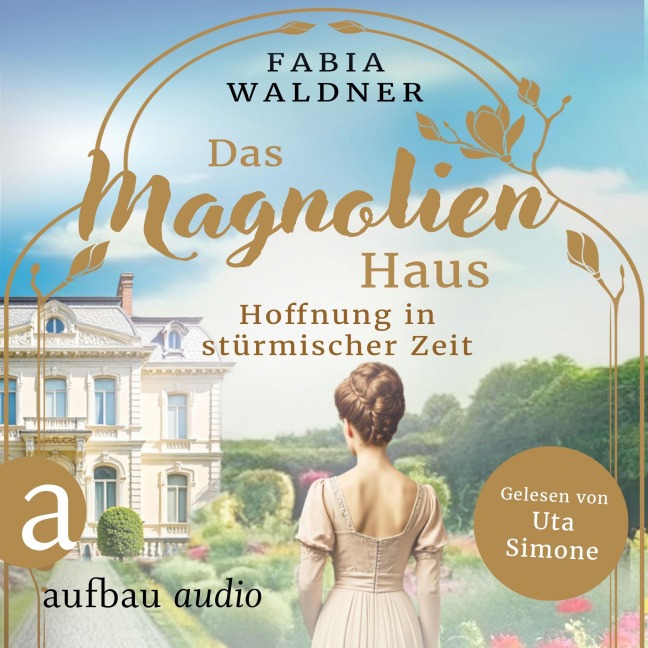Das Magnolienhaus - Hoffnung in stürmischer Zeit - Fabia Waldner