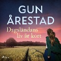 Cover-Bild zum Titel 'Dagsländans liv är kort' von 'Gun Årestad'