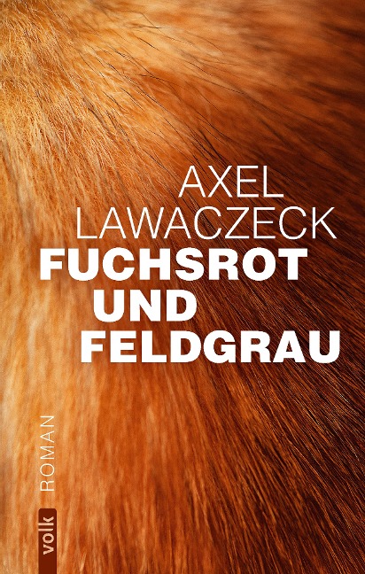 Fuchsrot und Feldgrau - Axel Lawaczeck