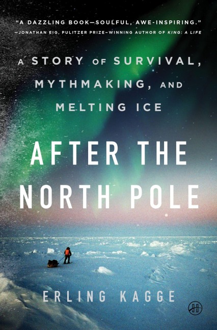 After the North Pole - Erling Kagge