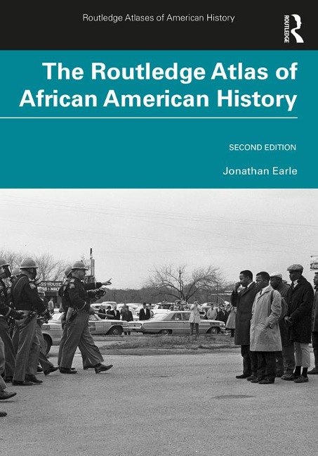 The Routledge Atlas of African American History - Jonathan Earle