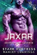 Jaxar: Kriegsherrenbräute (Krieger von Sangrin, #8) - Nancey Cummings, Starr Huntress