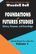 Cover-Bild zum Titel 'Foundations of Futures Studies' von 'Jose Valciukas, Wendell Bell'