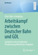 Cover-Bild zum Titel 'Arbeitskampf zwischen Deutscher Bahn und GDL' von 'Chris Falke-Schönpflug'