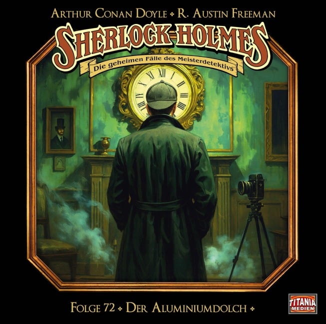 Sherlock Holmes - Folge 72 - Arthur Conan Doyle, R. Austin Freeman
