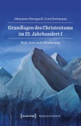 Cover-Bild zum Titel 'Grundlagen des Christentums im 21. Jahrhundert I' von 'Johannes Herzgsell, Cora Duttmann'