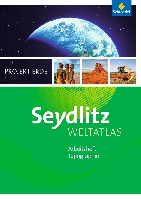 Seydlitz Weltatlas Projekt Erde. Arbeitsheft. Ausgabe 2016 - 