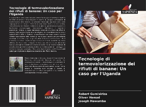 Tecnologie di termovalorizzazione dei rifiuti di banane: Un caso per l'Uganda - Robert Gumisiriza, Oliver Hensel, Joseph Hawumba
