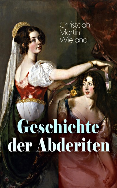 Geschichte der Abderiten - Christoph Martin Wieland