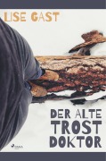 Cover-Bild zum Titel 'Der alte Trostdoktor' von 'Lise Gast'