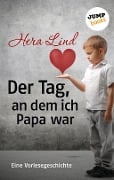 Cover-Bild zum Titel 'Der Tag, an dem ich Papa war' von 'Hera Lind'