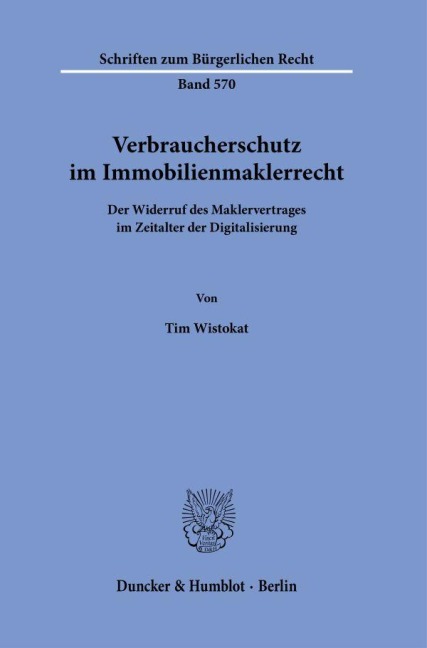 Verbraucherschutz im Immobilienmaklerrecht. - Tim Wistokat