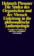 Die Stufen des Organischen und der Mensch. Einleitung in die philosophische Anthropologie - Helmuth Plessner