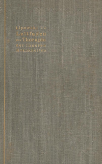 Leitfaden der Therapie der inneren Krankheiten - J. Lipowski
