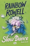 Slow Dance (Bailar Lento) - Rainbow Rowell
