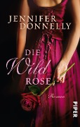 Cover-Bild zum Titel 'Die Wildrose' von 'Jennifer Donnelly'