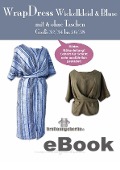 Wrap Dress Wickelkleid & Bluse in 5 Längen Gr.32/34-56/58 Schnittmuster mit Nähanleitung von firstloungeberlin - Ina Schille