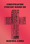 Christliche Poesie Band III - Rafael Lima