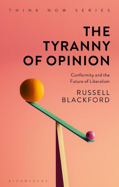 The Tyranny of Opinion - Russell Blackford