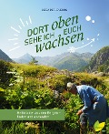 Cover-Bild zum Titel 'Dort oben sehe ich euch wachsen' von 'Liesa Rechenburg'