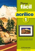 Cover-Bild zum Titel 'Pintar fácil: Acrílico 1' von 'Equipo Parramón Paidotribo'