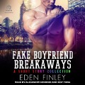 Fake Boyfriend Breakaways - Eden Finley