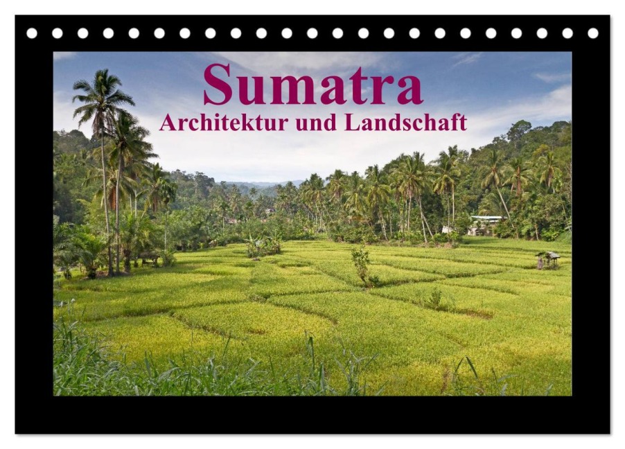 Sumatra - Architektur und Landschaft (Tischkalender 2026 DIN A5 quer), CALVENDO Monatskalender - Thomas Leonhardy