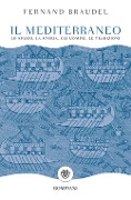Cover-Bild zum Titel 'Il mediterraneo. Lo spazio, la storia, gli uomini, le tradizioni' von 'Fernand Braudel'