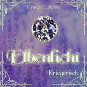 Cover-Bild zum Titel 'Kriegerisch' von 'Grace C. Stone'