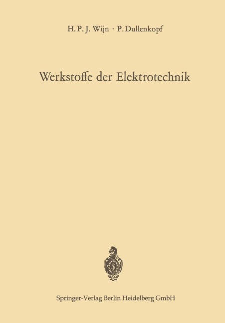 Werkstoffe der Elektrotechnik - Peter Dullenkopf, Henricus P. J. Wijn