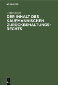 Cover-Bild zum Titel 'Der Inhalt des kaufmännischen Zurückbehaltungsrechts' von 'Walter Meyer'